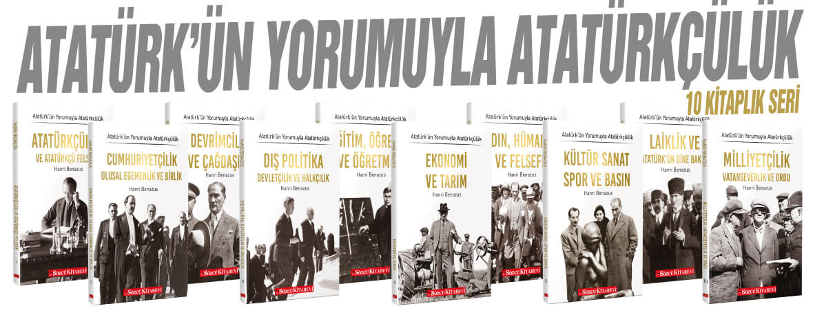Atatürk’ün Yorumuyla Atatürkçülük - 10 Kitap Set  Hanri Benazus Sözcü Kitabevi