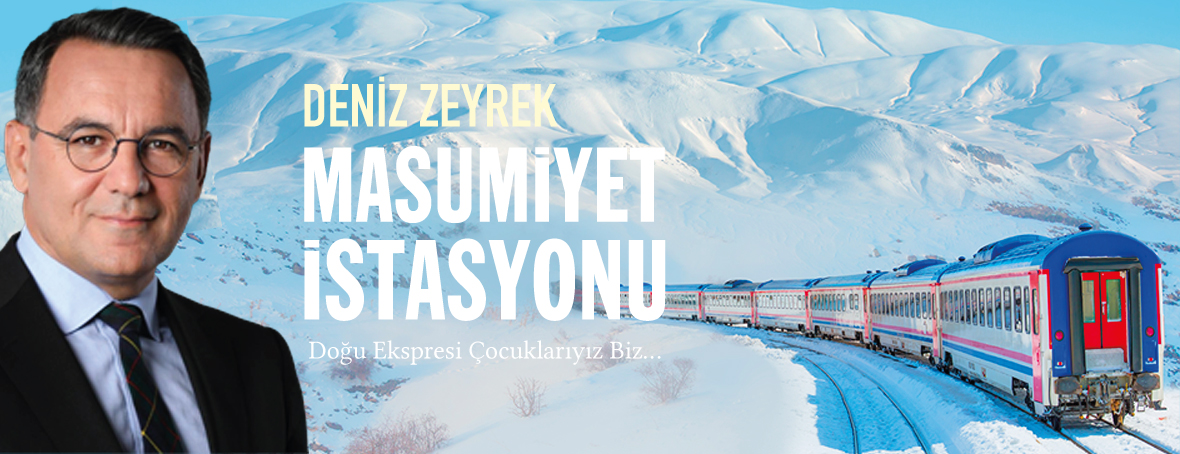 Masumiyet İstasyonu Doğu Ekspresinin Çocuklarıyız Biz Deniz Zeyrek Sözcü Kitabevi